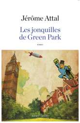 Jérôme Attal, Les Jonquilles de Green Park, Robert Laffont